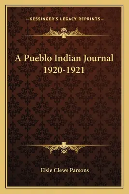 Ein Tagebuch der Pueblo-Indianer 1920-1921 - A Pueblo Indian Journal 1920-1921