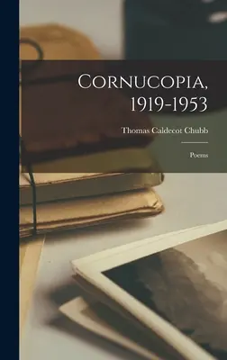 Cornucopia, 1919-1953; Gedichte - Cornucopia, 1919-1953; Poems