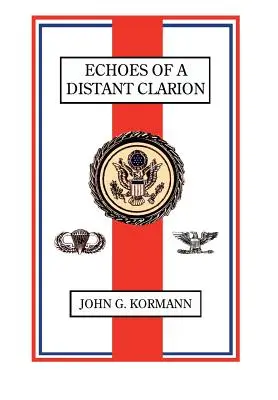 Das Echo einer fernen Klarheit: Erinnerungen eines Diplomaten und Soldaten - Echoes of a Distant Clarion: Recollections of a Diplomat and Soldier