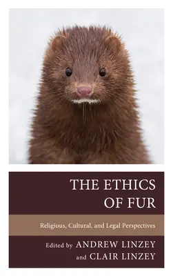 Die Ethik des Pelzes: Religiöse, kulturelle und rechtliche Perspektiven - The Ethics of Fur: Religious, Cultural, and Legal Perspectives