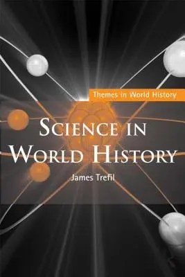 Wissenschaft in der Weltgeschichte - Science in World History