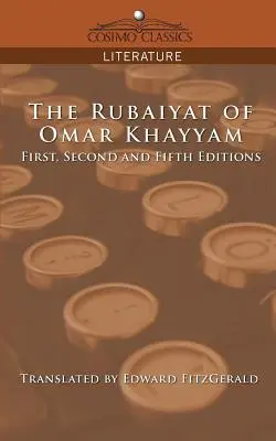 Die Rubaiyat von Omar Khayyam, Erste, Zweite und Fünfte Auflage - The Rubaiyat of Omar Khayyam, First, Second and Fifth Editions