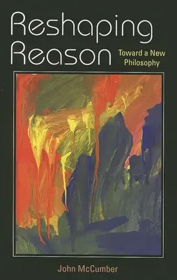 Neugestaltung der Vernunft: Auf dem Weg zu einer neuen Philosophie - Reshaping Reason: Toward a New Philosophy