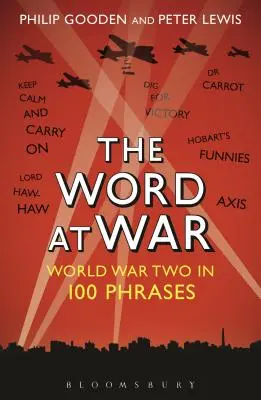 Das Wort im Krieg: Der Zweite Weltkrieg in 100 Sätzen - The Word at War: World War Two in 100 Phrases