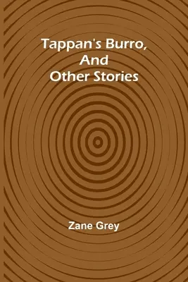 Tappan's Burro und andere Geschichten - Tappan's Burro, And Other Stories