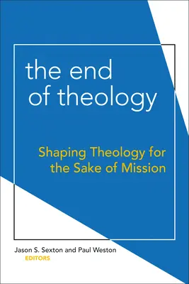 Das Ende der Theologie: Die Gestaltung der Theologie um der Mission willen - The End of Theology: Shaping Theology for the Sake of Mission