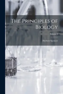 Die Grundlagen der Biologie; Band 2 - The Principles of Biology; Volume 2