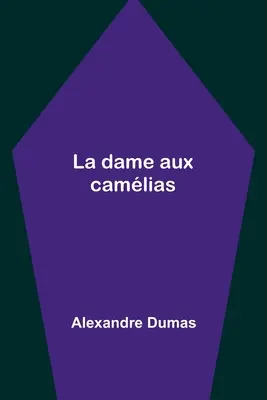 Die Kameliendame - La dame aux camlias