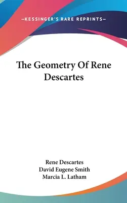 Die Geometrie des Rene Descartes - The Geometry Of Rene Descartes