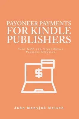 Payoneer-Zahlungen für Kindle-Verleger: Ihre KDP- und CreatSpace-Zahlungslösung - Payoneer Payments For Kindle Publishers: Your KDP and CreatSpace Payment Solution