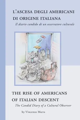 Der Aufstieg der Amerikaner italienischer Abstammung: Das aufrichtige Tagebuch eines Kulturbeobachters - The Rise of Americans of Italian Descent: The Candid Diary of a Cultural Observer