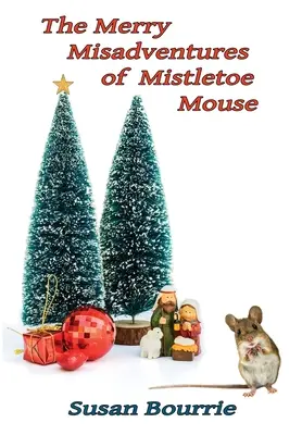 Die lustigen Missgeschicke der Mistelzweigmaus - The Merry Misadventures of Mistletoe Mouse