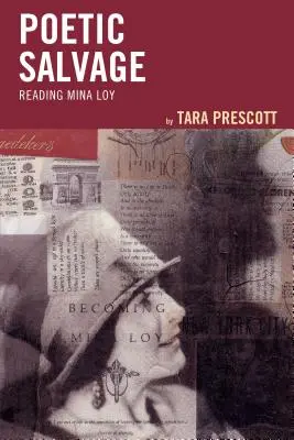 Poetische Rettung: Mina Loy lesen - Poetic Salvage: Reading Mina Loy