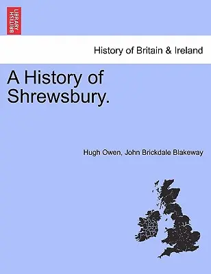 Eine Geschichte von Shrewsbury. VOLUME II - A History of Shrewsbury. VOLUME II
