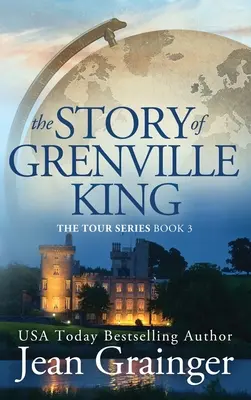 Die Geschichte von Grenville King: Die Tour-Reihe - Buch 3 - Story of Grenville King: The Tour Series - Book 3