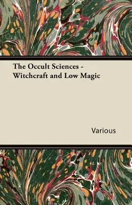 Die okkulten Wissenschaften - Hexerei und niedere Magie - The Occult Sciences - Witchcraft and Low Magic