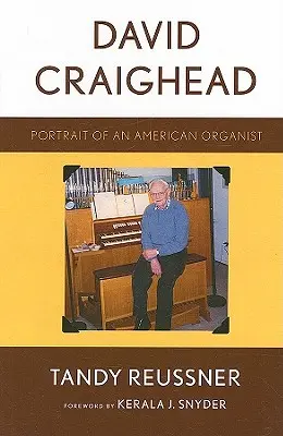 David Craighead: Porträt eines amerikanischen Organisten - David Craighead: Portrait of an American Organist