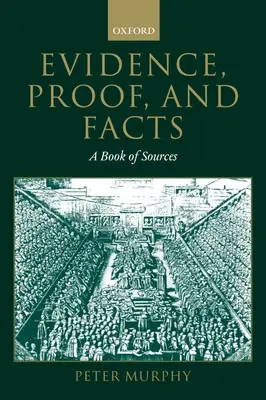 Beweise, Beweise und Fakten: Ein Buch der Quellen - Evidence, Proof, and Facts: A Book of Sources