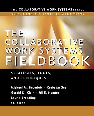 Das Praxisbuch Kollaborative Arbeitssysteme: Strategien für den Aufbau erfolgreicher Teams - The Collaborative Work Systems Fieldbook: Strategies for Building Successful Teams