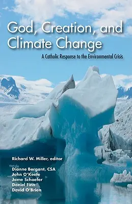 Gott, die Schöpfung und der Klimawandel: Eine katholische Antwort auf die Umweltkrise - God, Creation, and Climate Change: A Catholic Response to the Environmental Crisis