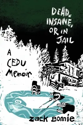 Tot, geisteskrank oder im Knast: Eine CEDU-Erinnerung - Dead, Insane, or in Jail: A CEDU Memoir