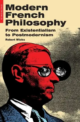 Moderne französische Philosophie: Vom Existentialismus zur Postmoderne - Modern French Philosophy: From Existentialism to Postmodernism