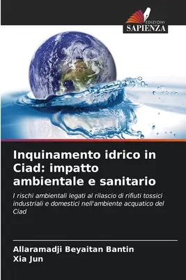 Inquinamento idrico in Ciad: Auswirkungen auf Umwelt und Gesundheit - Inquinamento idrico in Ciad: impatto ambientale e sanitario