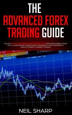 Der Forex-Handelsführer für Fortgeschrittene: Folgen Sie dem besten Anfänger-Forex-Handelsleitfaden, um heute Geld zu verdienen! Lernen Sie geheime Forex-Markt-Strategien, um - The Advanced Forex Trading Guide: Follow The Best Beginners Forex Trading Guide For Making Money Today! You'll Learn Secret Forex Market Strategies to