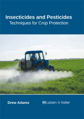 Insektizide und Pestizide: Techniken zum Schutz von Nutzpflanzen - Insecticides and Pesticides: Techniques for Crop Protection