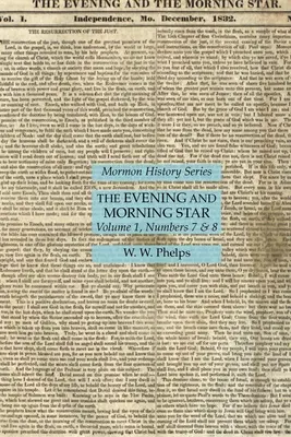 Der Abend- und Morgenstern Band 1, Nummer 7 und 8: Serie über die Geschichte der Mormonen - The Evening and Morning Star Volume 1, Numbers 7 & 8: Mormon History Series