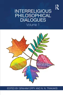 Interreligiöse philosophische Dialoge: Band 1 - Interreligious Philosophical Dialogues: Volume 1