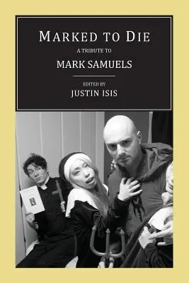 Zum Sterben gezeichnet: Eine Hommage an Mark Samuels - Marked to Die: A Tribute to Mark Samuels