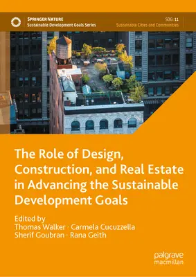 Die Rolle von Design, Bau und Immobilien bei der Verwirklichung der Ziele für nachhaltige Entwicklung - The Role of Design, Construction, and Real Estate in Advancing the Sustainable Development Goals