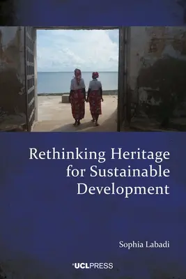 Überdenken des Kulturerbes für eine nachhaltige Entwicklung - Rethinking Heritage for Sustainable Development