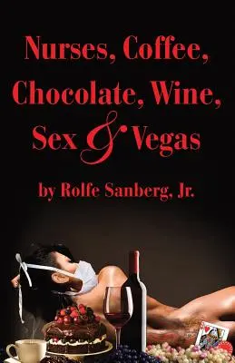 Krankenschwestern, Kaffee, Schokolade, Wein, Sex und Vegas - Nurses, Coffee, Chocolate, Wine, Sex & Vegas