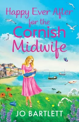 Happy Ever After für die Hebamme aus Cornwall - Happy Ever After for the Cornish Midwife