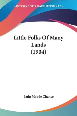 Kleine Leute aus vielen Ländern (1904) - Little Folks Of Many Lands (1904)