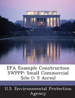 EPA Beispiel Construction Swppp: Kleines Gewerbegebiet (> 5 Acres) - EPA Example Construction Swppp: Small Commercial Site (> 5 Acres)