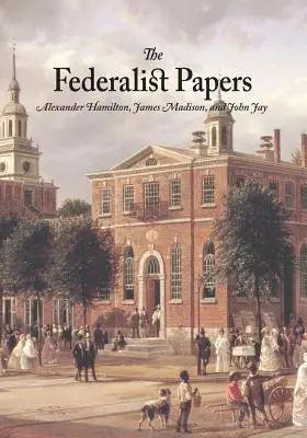 Die Federalist Papers - The Federalist Papers
