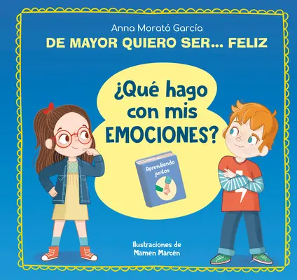 de Mayor Quiero Ser... Feliz. Qu Hago Con MIS Emociones? / Wenn ich groß bin, will ich glücklich sein. Was tue ich mit meinen Gefühlen? - de Mayor Quiero Ser... Feliz. Qu Hago Con MIS Emociones? / When I Grow Up I Wa NT to Be Happy. What Do I Do with My Emotions?