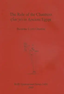 Die Rolle der Chantress (Smyt) im alten Ägypten - The Role of the Chantress (Smyt) in Ancient Egypt