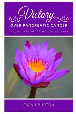 Sieg über Bauchspeicheldrüsenkrebs: Die Geschichte einer Überlebenden - Victory over Pancreatic Cancer: A Survivor's Story