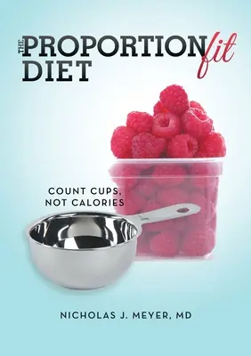 Die ProportionFit-Diät: Tassen zählen, nicht Kalorien - The ProportionFit Diet: Count Cups, Not Calories