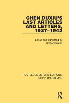 Die letzten Artikel und Briefe von Chen Duxiu, 1937-1942 - Chen Duxiu's Last Articles and Letters, 1937-1942