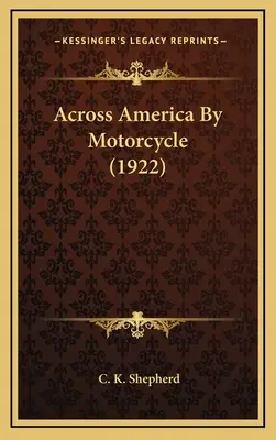 Mit dem Motorrad quer durch Amerika (1922) - Across America By Motorcycle (1922)