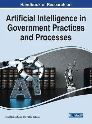 Handbuch der Forschung über künstliche Intelligenz in den Praktiken und Prozessen der Verwaltung - Handbook of Research on Artificial Intelligence in Government Practices and Processes