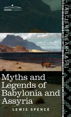 Mythen und Legenden von Babylonien und Assyrien (Cosimo Classics) - Myths and Legends of Babylonia and Assyria (Cosimo Classics)