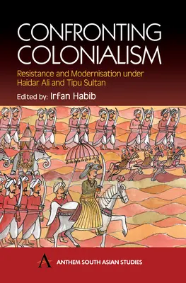 Konfrontation mit dem Kolonialismus: Widerstand und Modernisierung unter Haidar Ali und Tipu Sultan - Confronting Colonialism: Resistance and Modernization Under Haidar Ali & Tipu Sultan