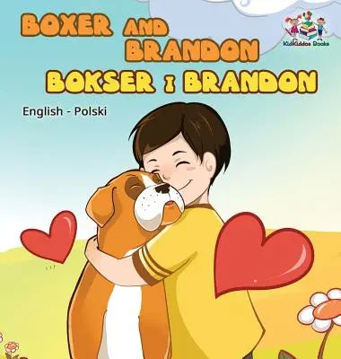 Boxer und Brandon (englisch-polnisches Kinderbuch): Polnisches Kinderbuch - Boxer and Brandon (English Polish children's book): Polish Kids Book