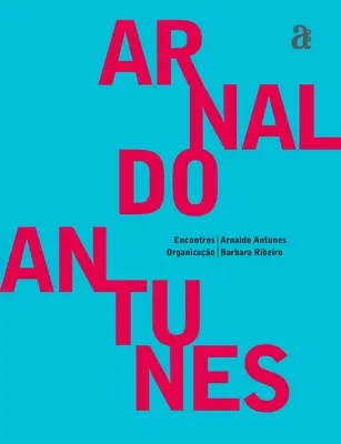 Arnaldo Antunes - Begegnungen - Arnaldo Antunes - Encontros